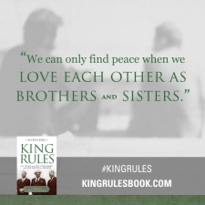 "We can only find peace when we love each other as Brothers and Sisters." #KingRules 