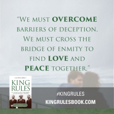 "We must overcome barriers of deception. We must cross the bridge of enmity to find love and peace together." #KingRules 